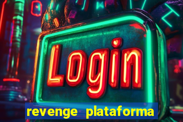 revenge plataforma de jogos